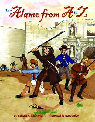 The Alamo from A to Z - Chemerka, William, and Dillon, Wade