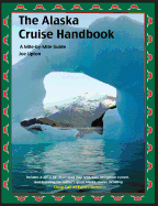 The Alaska Cruise Handbook: A Mile-By-Mile Guide
