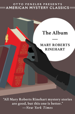 The Album - Rinehart, Mary Roberts, and Penzler, Otto (Editor)