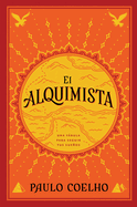 The Alchemist \ El Alquimista (Spanish Edition): Una Fbula Para Seguir Tus Sueos