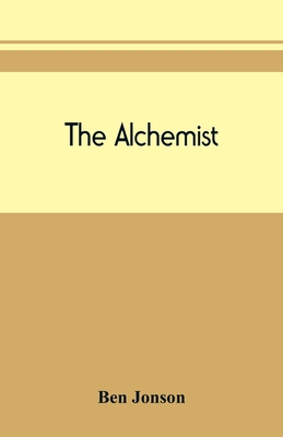 The alchemist - Jonson, Ben