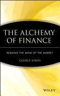 The Alchemy of Finance: Reading the Mind of the Market