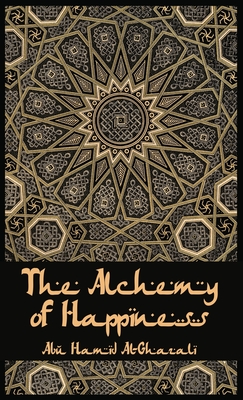 The Alchemy Of Happiness Hardcover - Al-Ghazzali