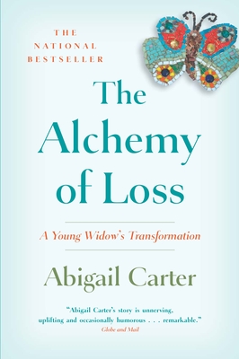 The Alchemy of Loss: A Young Widow's Transformation - Carter, Abigail