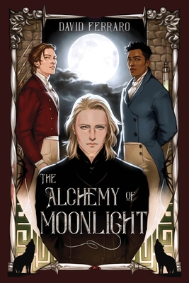 The Alchemy of Moonlight - Ferraro, David