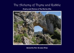 The Alchemy of Thyme and Rubble: Poetry and Photos of the Marina Alta - Muir, Samantha, and Elias, Josie