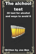 The alchool test: 30 test for alcohol and ways to avoid it