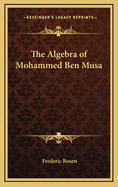 The Algebra of Mohammed Ben Musa