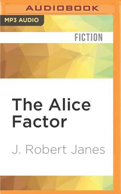 The Alice factor - Janes, J Robert