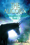 The Alicorn Book 1: The Daughters of Eldox