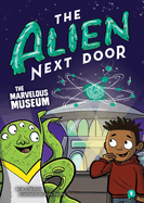 The Alien Next Door 9: The Marvelous Museum