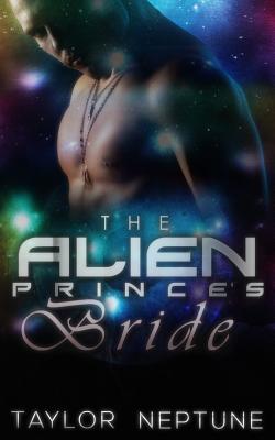 The Alien Prince's Bride - Neptune, Taylor