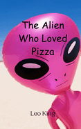 The Alien Who Loved Pizza