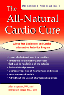 The All-Natural Cardio Cure: A Drug-Free Cholesterol and Cardiac Inflammation Reduction Program