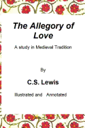 The allegory of love; a study in medieval tradition