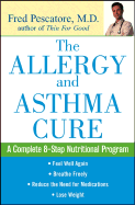 The Allergy and Asthma Cure: A Complete 8-Step Nutritional Program