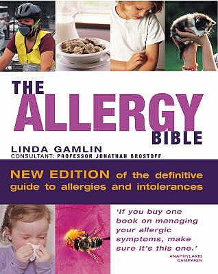 The Allergy Bible: Understanding, Diagnosing, Treating Allergies and Intolerances - Gamlin, Linda, and Brostoff, Jonathan