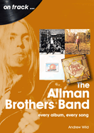 The Allman Brothers Band On Track: Every Album, Every Song