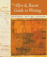 The Allyn & Bacon Guide to Writing, Brief Edition with MLA Guide