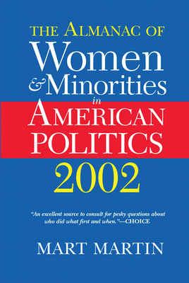 The Almanac Of Women And Minorities In American Politics 2002 - Martin, Mart