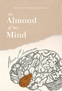 The Almond of My Mind: The Poetry of Neuroscience and Love