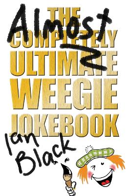 The Almost Completely Ultimate Weegie Jokebook - Black, Ian, and Black, Leslie
