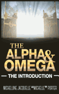 The Alpha and Omega: The Introduction