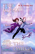 The Alpha and the Omega: An absurd philosophical tale about God, the end of the world, and what's on the other planets