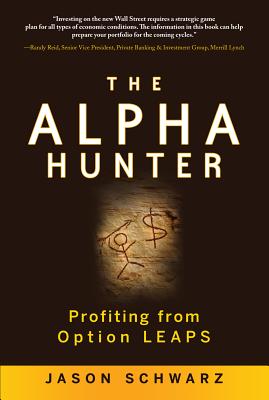 The Alpha Hunter: Profiting from Option Leaps - Schwarz, Jason