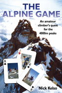 The Alpine Game: An amateur climbers quest for the 4000m peaks