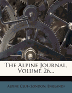 The Alpine Journal, Volume 26