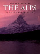 The Alps: A Cultural History