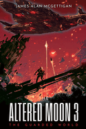 The Altered Moon III: The Guarded World