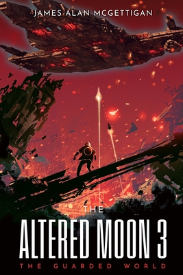 The Altered Moon III: The Guarded World - McGettigan, James Alan, and Corn-Uys, Jacqui (Editor)