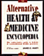 The Alternative Health and Medicine Encyclopedia