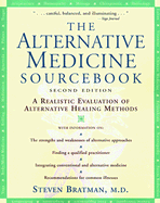 The Alternative Medicine Sourcebook: A Realistic Evaluation of Alternative Healing Methods