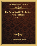 The Amanitas of the Eastern United States (1917)