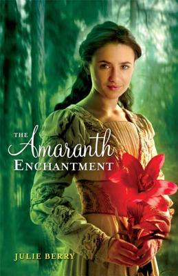 The Amaranth Enchantment - Berry, Julie