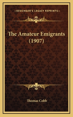 The Amateur Emigrants (1907) - Cobb, Thomas, Mr.