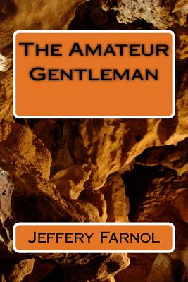 The Amateur Gentleman - Farnol, Jeffery