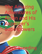 The Amazing Adventures of Aiden and His Asperger's Superpowers