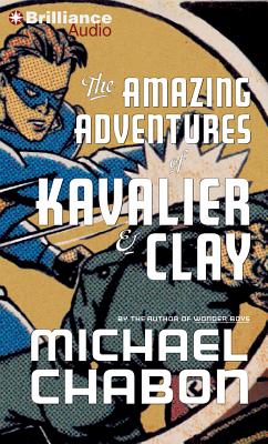 The Amazing Adventures of Kavalier & Clay - Chabon, Michael, and Colacci, David (Read by)