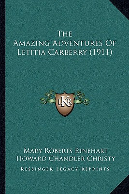 The Amazing Adventures Of Letitia Carberry (1911) - Rinehart, Mary Roberts