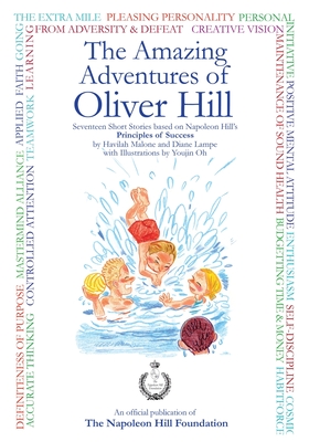 The Amazing Adventures Of Oliver Hill: 17 Short Stories based on the Principles of Success by "Think and Grow Rich" Author, Napoleon Hill - Lampe, Diane, and Malone, Havilah