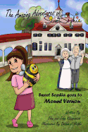 The Amazing Adventures of Sweet Sophia: Sweet Sophia Goes to Mount Vernon