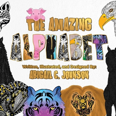 The Amazing Alphabet - Johnson, Abigail C