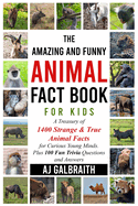 The Amazing and Funny Animal Fact Book For Kids