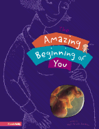 The Amazing Beginning of You - Jacobson, Matt, LT, and Jacobson, Lisa, Professor