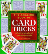 The Amazing Book of Card Tricks: A Host of Simple Yet Spectacular Tricks - Tremaine, Jon