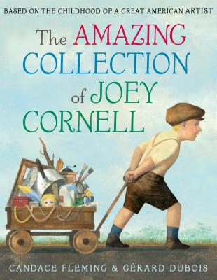 The Amazing Collection of Joey Cornell: Based on the Childhood of a Great American Artist - Fleming, Candace